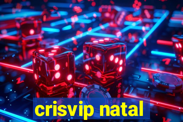 crisvip natal